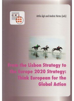Attila Ágh (ed.), András Vértes (ed.) - From the Lisbon Strategy to the Europe 2020 Strategy, Budapest 2010 antikvár könyv