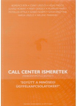 Tóth Éva Mária (szerk.) - Call center ismeretek Tóth Éva Mária (szerk.) - Call center ismeretek, 0 antikvár könyv