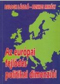Balogh László,Benkes Mihály - Az európai fejlődés politikai dimenziói