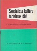 Szentistványi Gyuláné,Hársfalvi Péter,Trautmann Rezső - Szocialista kultúra - tartalmas élet