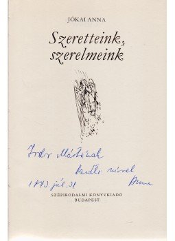 Jókai Anna - Szeretteink, szerelmeink (Dedikált), Budapest 1973 antikvár könyv