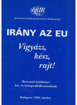 Farkas György - Irány az EU Farkas György - Irány az EU, Budapest 1998 antikvár könyv