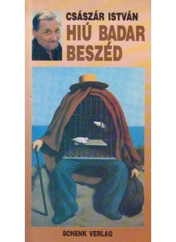 Császár István - Hiú badar beszéd Császár István - Hiú badar beszéd, 1992 antikvár könyv