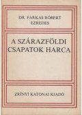 Dr. Farkas Róbert - A szárazföldi csapatok harca