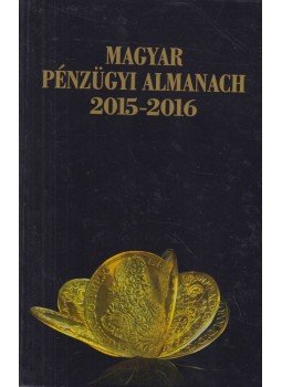 Kerekes György - Magyar pénzügyi almanach 2015-2016 Kerekes György - Magyar pénzügyi almanach 2015-2016, Budapest 2015 antikvár könyv