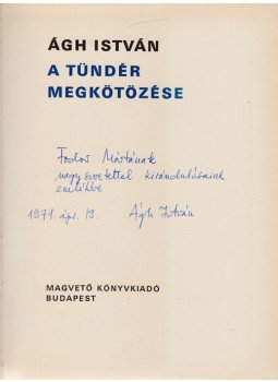 Ágh István - A tündér megkötözése [Versek] (Dedikált), Budapest 1971 antikvár könyv