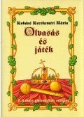 Kobáné Kecskeméti Mária - Olvasás és játék 8-9 éves gyermekek részére