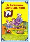 Vincze Aranka - A háromlábú suszterszék meséi