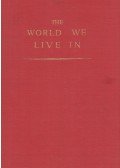 Lincoln Barnett - The World We Live In