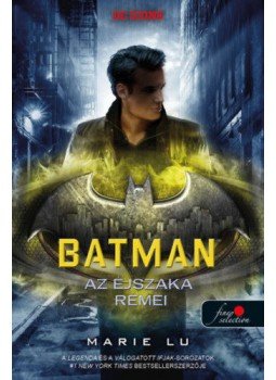 Marie Lu - Batman - Az éjszaka rémei Marie Lu - Batman - Az éjszaka rémei, Szeged 2021 antikvár könyv