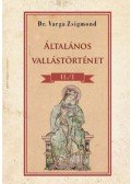 Dr. Varga Zsigmond - Általános vallástörténet II/1. kötet