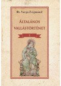 Dr. Varga Zsigmond - Általános vallástörténet I. kötet