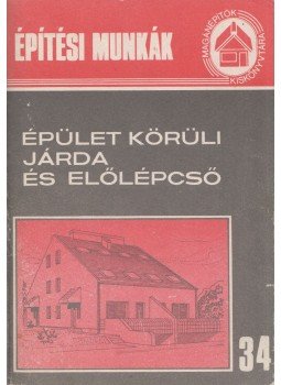 Tóthné Argay Klára - Épület körüli járda és előlépcső Tóthné Argay Klára - Épület körüli járda és előlépcső, Budapest 1989 antikvár könyv