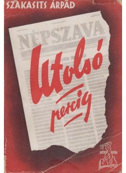 Szakasits Árpád - Utolsó percig (dedikált) Szakasits Árpád - Utolsó percig (dedikált), Budapest 1945 antikvár könyv