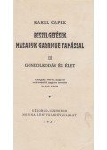 Karel Capek - Beszélgetések Masaryk Garrigue Tamással III.