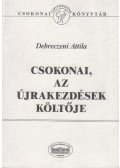 Debreczeni Attila - Csokonai, az újrakezdések költője