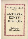 Dr. Kollin Ferenc (szerk.) - Az Állami Könyvterjesztő Vállalat antikvár könyvaukciója Budapesten 1985. májusában