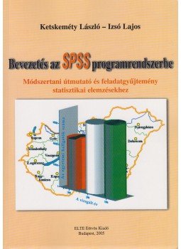 Ketskeméty László, Izsó Lajos - Bevezetés az SPSS programrendszerbe Ketskeméty László, Izsó Lajos - Bevezetés az SPSS programrendszerbe, Budapest 2005 antikvár könyv