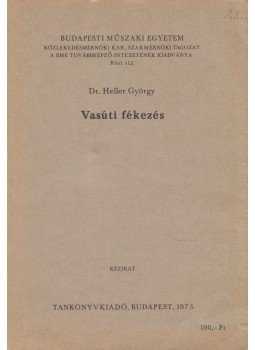 Heller György - Vasúti fékezés Heller György - Vasúti fékezés, Budapest 1975 antikvár könyv