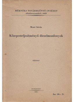 Mezei István - Középteljesítményű dieselmozdonyok Mezei István - Középteljesítményű dieselmozdonyok, Budapest 1965 antikvár könyv