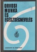 Lelkes Miklós dr. - Orvosi munka és egészségnevelés