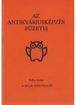 Kollin Ferenc - A Malik Könyvkiadó Kollin Ferenc - A Malik Könyvkiadó, Budapest 1983 antikvár könyv