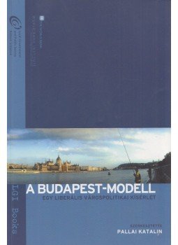 Pallai Katalin - A Budapest-modell Pallai Katalin - A Budapest-modell, Budapest 2003 antikvár könyv