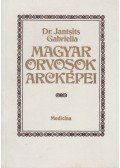 Dr. Jantsits Gabriella - Magyar orvosok arcképei (dedikált)