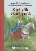 H.C. Andersen,Grimm testvérek,Róbert Zsófia (szerk.) - Királyok ​és királynők