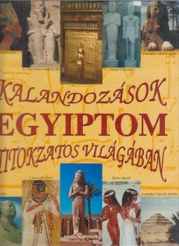 Jessica Nightingale - Kalandozások Egyiptom titokzatos világában Jessica Nightingale - Kalandozások Egyiptom titokzatos világában, Budapest 2004 antikvár könyv