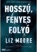 Liz Moore - Hosszú, fényes folyó