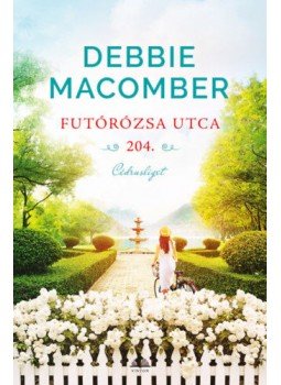 Debbie Macomber - Futórózsa utca 204. - Cédrusliget Debbie Macomber - Futórózsa utca 204. - Cédrusliget, null 2021 antikvár könyv