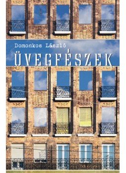 Domonkos László - Üvegfészek Domonkos László - Üvegfészek, null 2021 antikvár könyv