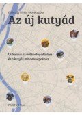 Kovács Dóra, Esterházy Miklós - Az új kutyád - Útikalauz az örökbefogadáshoz és a kutyás mindennapokhoz