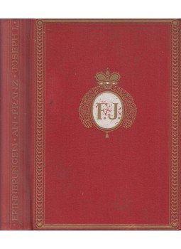 Eduard Ritter von Steinitz (szerk.) - Erinnerungen an Franz Joseph I., Berlin 1931 antikvár könyv