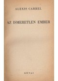 Carrel, Alexis - Az ismeretlen Ember