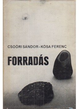 Csoóri Sándor, Kósa Ferenc - Forradás (dedikált) Csoóri Sándor, Kósa Ferenc - Forradás (dedikált), Budapest 1972 antikvár könyv