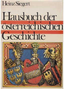 Heinz Siegert - Hausbuch der österreichischen Geschichte Heinz Siegert - Hausbuch der österreichischen Geschichte, Wien 1976 antikvár könyv
