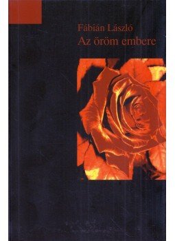 Fábián László - Az öröm embere Fábián László - Az öröm embere, Veszprém 2008 antikvár könyv