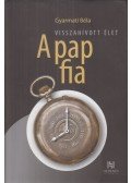 Gyarmati Béla - Visszahívott élet - A pap fia (dedikált)