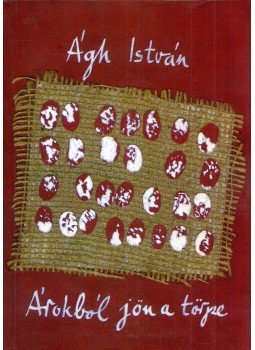 Ágh István - Árokból jön a törpe Ágh István - Árokból jön a törpe, Budapest 1997 antikvár könyv