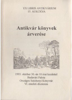 Fehér Alajos (szerk.) - Ex Libris antikvárium 15. aukciója Fehér Alajos (szerk.) - Ex Libris antikvárium 15. aukciója, Budapest 1993 antikvár könyv