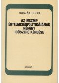 Huszár Tibor - Az MSZMP értelmiségpolitikájának néhány időszerű kérdése
