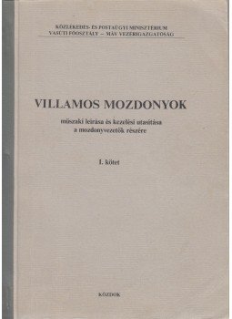 Horváth Viktor, Zádori Zoltán - Villamos mozdonyok műszaki leírása és kezelési utasítása a mozdonyvezetők részére I., Budapest 1983 antikvár könyv