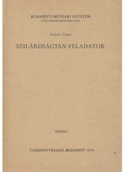 Fekete Tibor - Szilárdságtan feladatok, Budapest 1970 antikvár könyv
