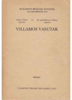 Gábor Péter, Dr. Jekelfalussy Gábor - Villamos vasutak, Budapest 1972 antikvár könyv