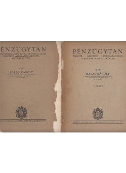 Balás Károly - Pénzügytan I-II. Balás Károly - Pénzügytan I-II., Budapest 1935 antikvár könyv