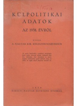  - Külpolitikai adatok az 1938. évről, Budapest 1939 antikvár könyv