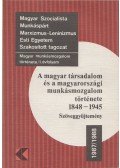Blaskovits János - A magyar társadalom és a magyarországi munkásmozgalom 1848-1945