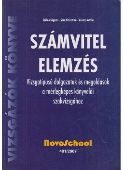Siklósi Ágnes, Sisa Krisztina, Veress Attila - Számvitel elemzés Siklósi Ágnes, Sisa Krisztina, Veress Attila - Számvitel elemzés, Budapest 2007 antikvár könyv